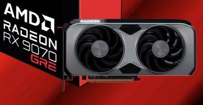AMD готовит обновленную версию видеокарты Radeon RX 9070 GRE с 16 Гбайт видеопамяти